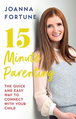 15-minute parenting by Joanna Fortune