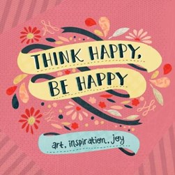 Think happy, be happy by Workman Publishing Company