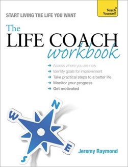 The life coach workbook by Jeremy Raymond