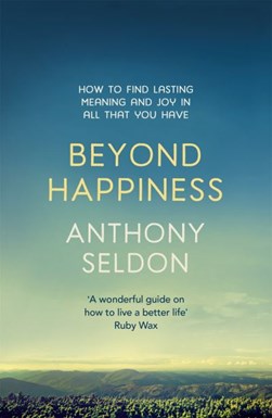 Beyond Happiness  P/B by Anthony Seldon