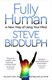 Fully Human TPB by Steve Biddulph