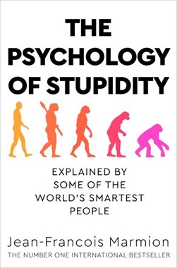 The psychology of stupidity by Jean-François Marmion