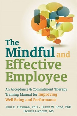 The mindful and effective employee by Paul Edward Flaxman