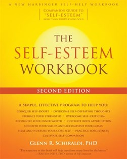 The self-esteem workbook by Glenn R. Schiraldi