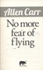No more fear of flying by Allen Carr