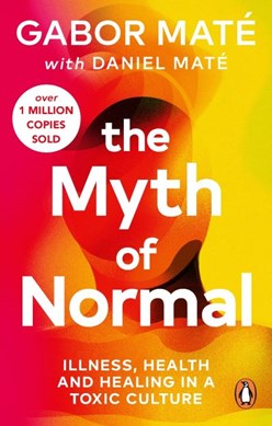 The myth of normal by Gabor Maté