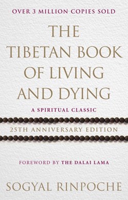 The Tibetan book of living and dying by Sogyal