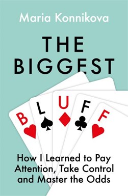 Biggest Bluff P/B by Maria Konnikova