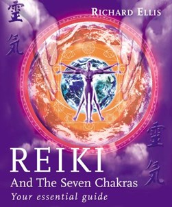 Reiki & Seven Chakras P/B by Richard Ellis
