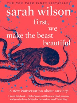 First, we make the beast beautiful by Sarah Wilson