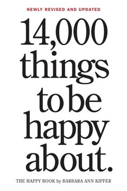 14,000 things to be happy about by Barbara Ann Kipfer