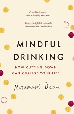 Mindful Drinking P/B by Rosamund Dean