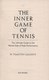 The inner game of tennis by W. Timothy Gallwey