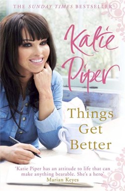 Things Get Better  P/B by Katie Piper