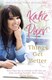 Things Get Better  P/B by Katie Piper