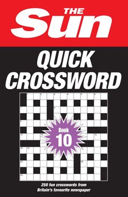 The Sun Quick Crossword Book 10 by The Sun