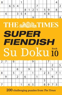 The Times Super Fiendish Su Doku Book 10 by The Times Mind Games