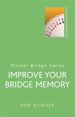 Improve your bridge memory by Ron Klinger