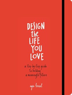 Design the life you love by Ayse Birsel