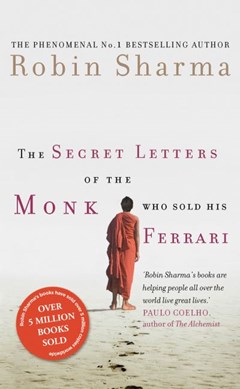 The secret letters of the monk who sold his Ferrari by Robin S. Sharma
