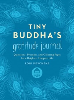 Tiny Buddha's Gratitude Journal by Lori Deschene