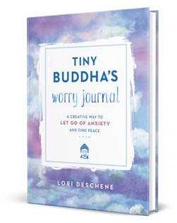Tiny Buddha's worry journal by Lori Deschene