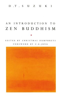 An introduction to Zen Buddhism by Daisetz Teitaro Suzuki
