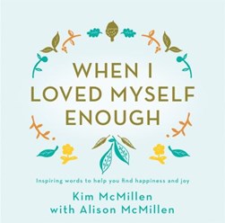 When I Loved Myself Enough H/B by Kim McMillen