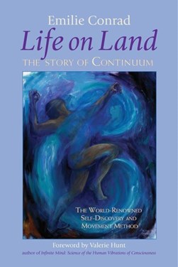 Life on land by Emilie Conrad-Da'oud