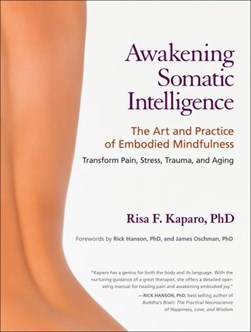Awakening somatic intelligence by Risa Kaparo