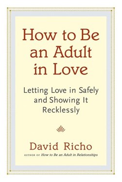How to be an adult in love by David Richo