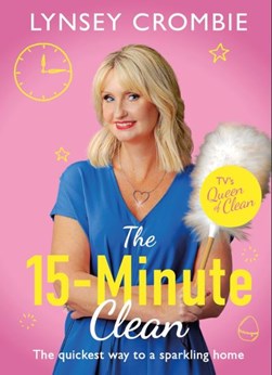 The 15-minute clean by Lynsey Crombie