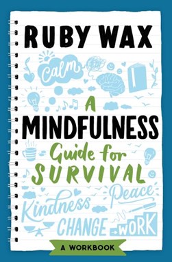 A Mindfulness Guide For Survival P/B by Ruby Wax