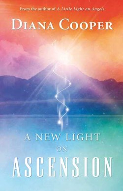 A new light on ascension by Diana Cooper