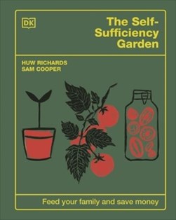 The self-sufficiency garden by Huw Richards