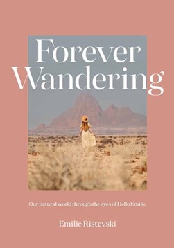 Forever wandering by Emilie Ristevski