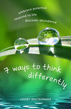 7 ways to think differently by Looby Macnamara