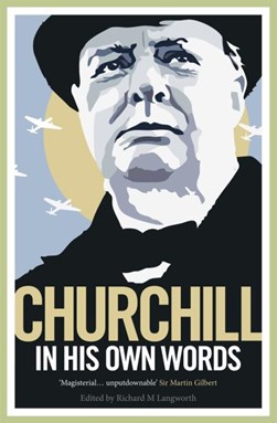 Churchill in his own words by Winston Churchill