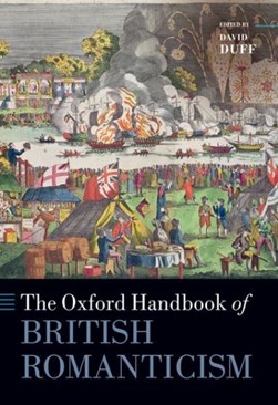 The Oxford handbook of British Romanticism by David Duff
