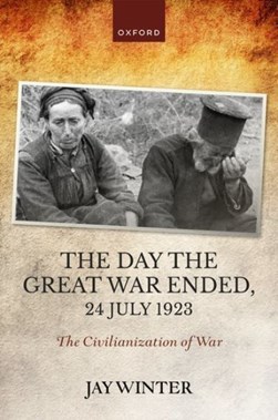 The day the Great War ended, 24 July 1923 by J. M. Winter
