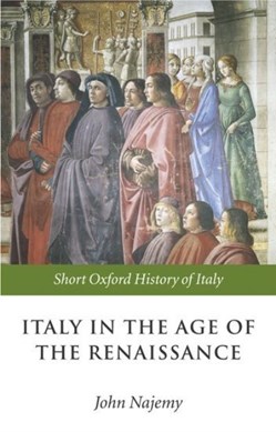 Italy in the age of the Renaissance by John M. Najemy