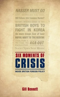 Six moments of crisis by Gill Bennett