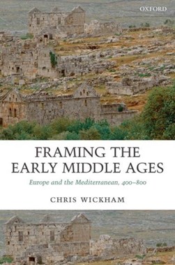 Framing the early Middle Ages by Chris Wickham