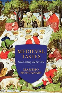 Medieval flavors by Massimo Montanari