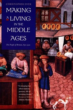Making a living in the Middle Ages by Christopher Dyer