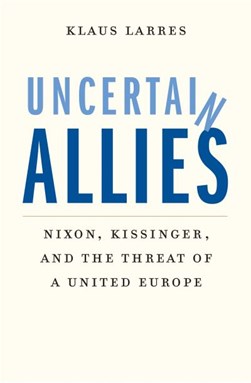 Uncertain allies by Klaus Larres