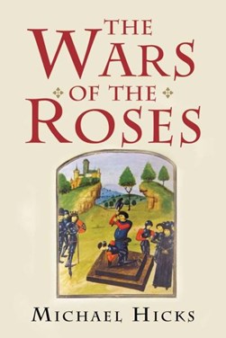 Wars Of The Roses  P/B by M. A. Hicks