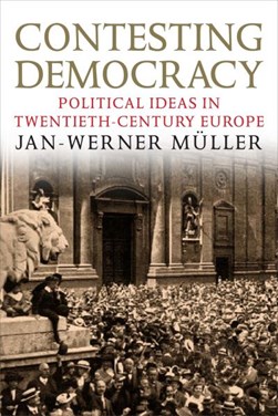 Contesting democracy by Jan-Werner Müller