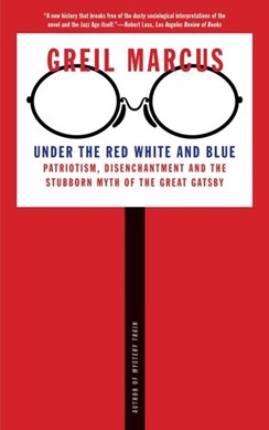 Under the red white and blue by Greil Marcus