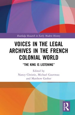 Voices in the legal archives in the French colonial world by Nancy Christie